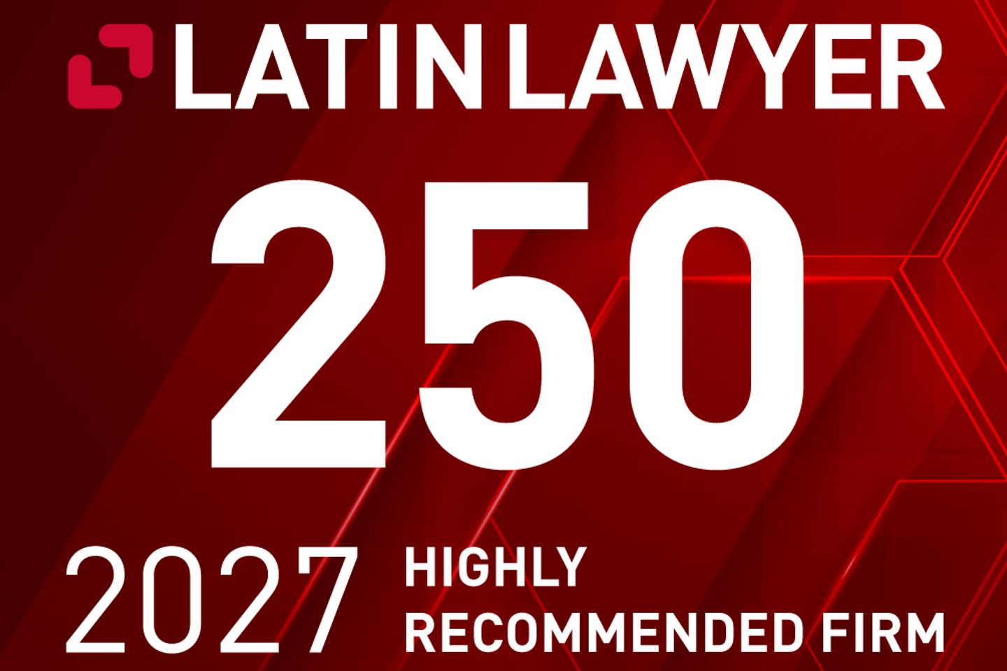 Latin Lawyer 250 2027 Highly Recommended firm